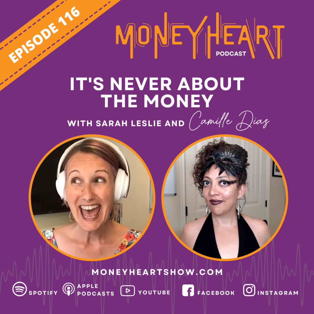 It's Never About the Money - Sarah Leslie - Episode 116 on the MoneyHeart podcast